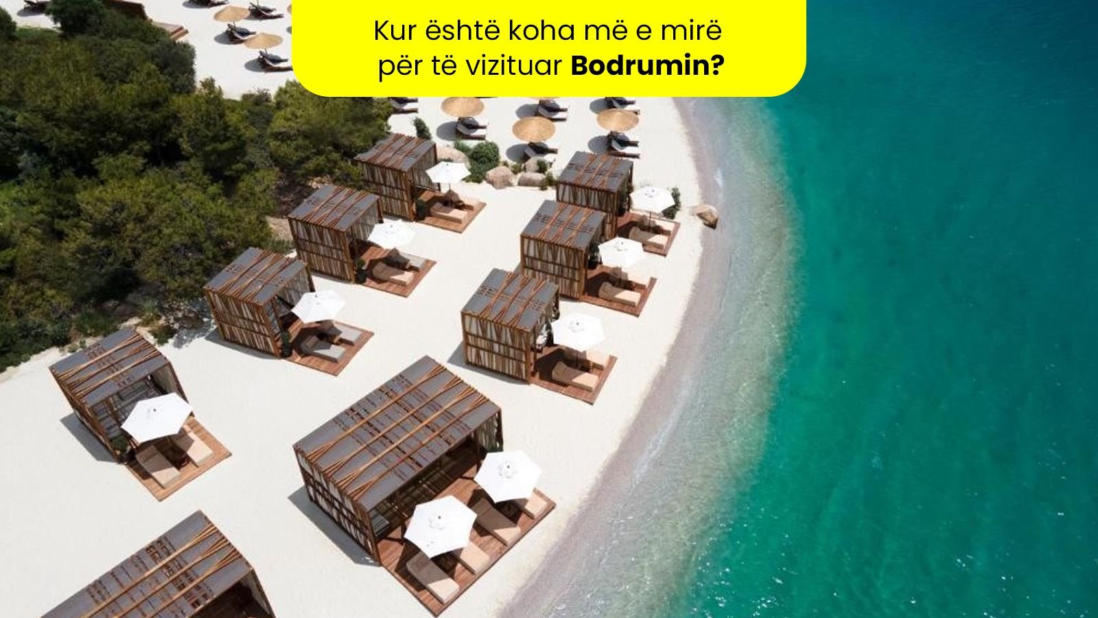 Kur është koha më e mirë për të vizituar Bodrumin?