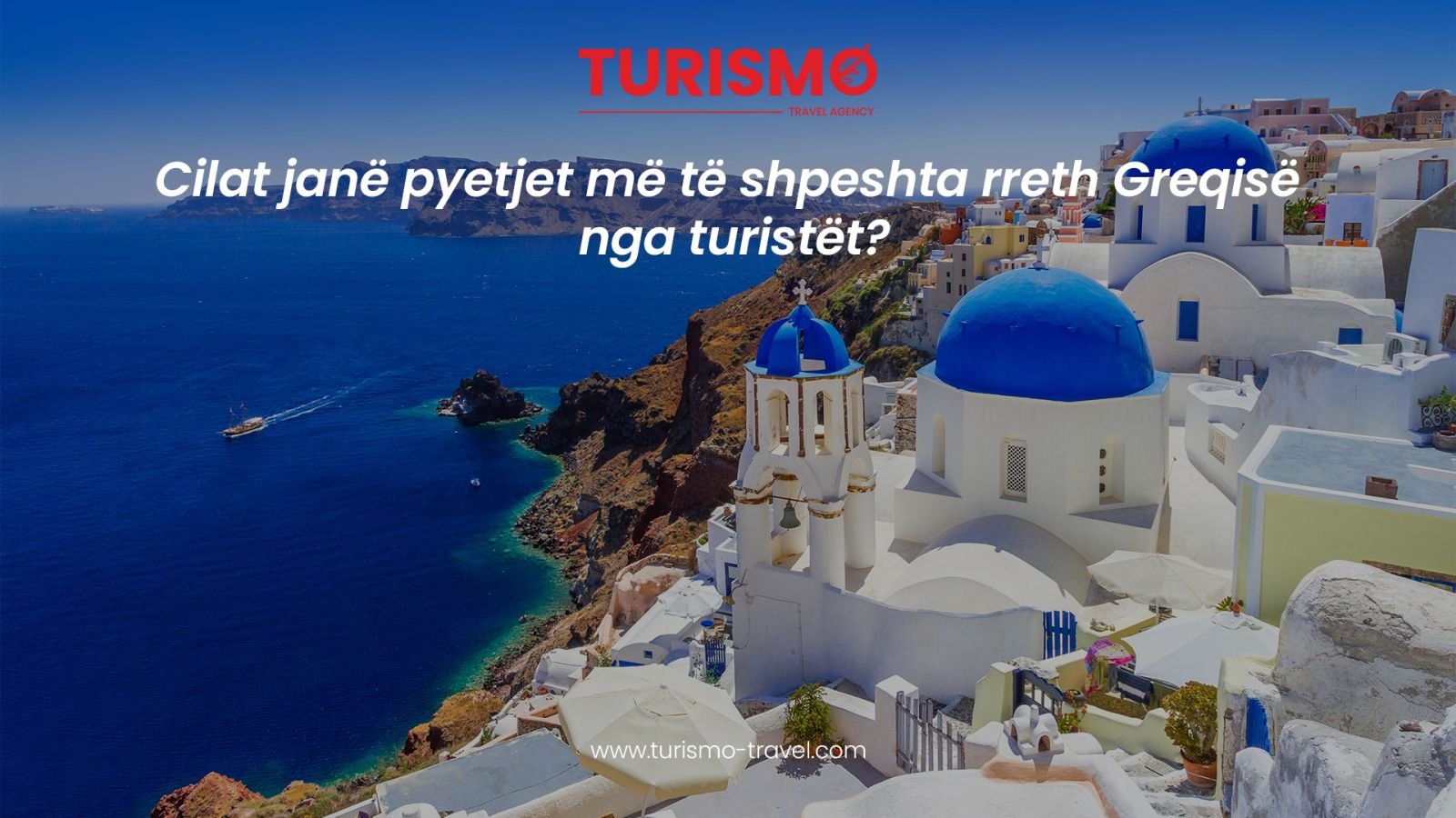 Cilat janë pyetjet më të shpeshta rreth Greqisë nga turistët?