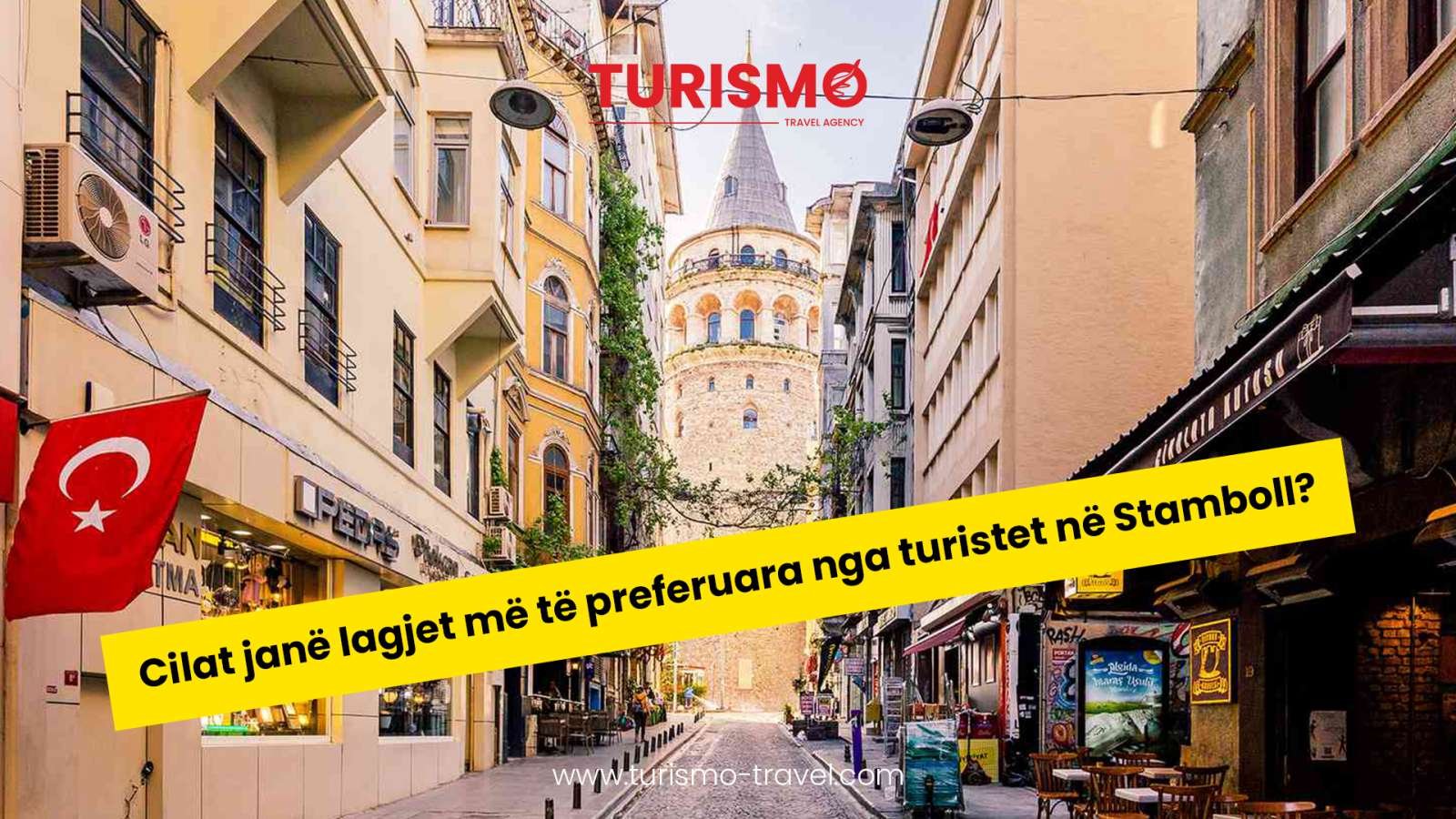 Cilat janë lagjet më të preferuara nga turistet në Stamboll?