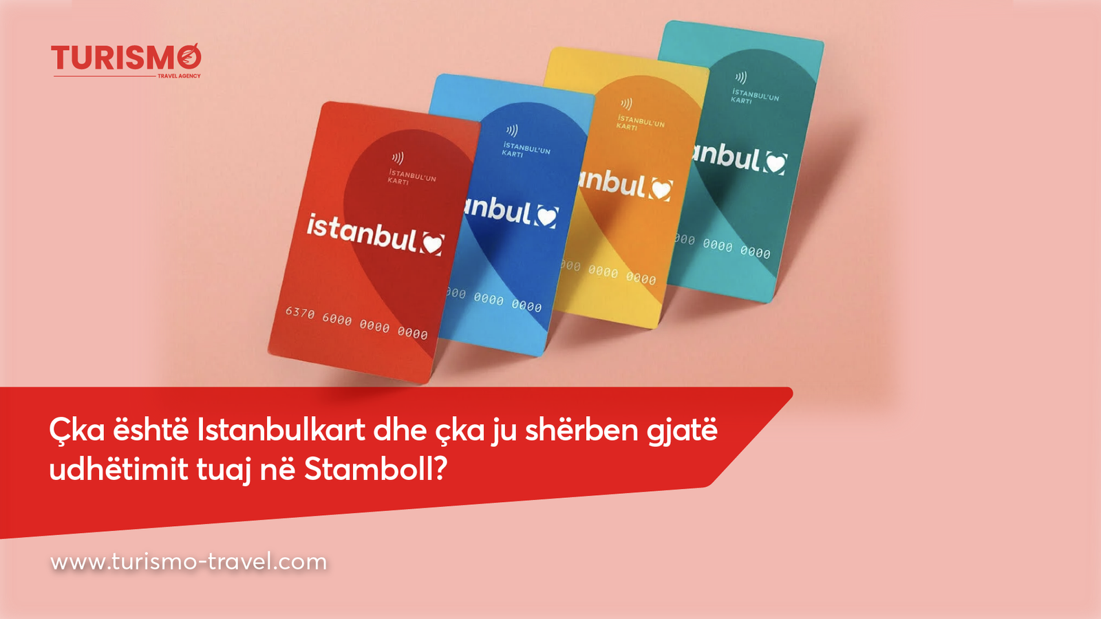 Cka është Istanbulkart dhe cka ju sherben gjatë udhëtimit tuaj në Stamboll?