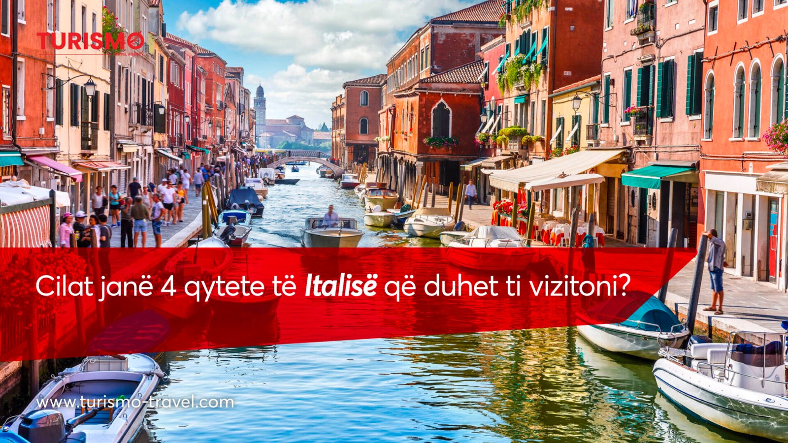Cilat janë 4 qytete të Italisë që duhet ti vizitoni?