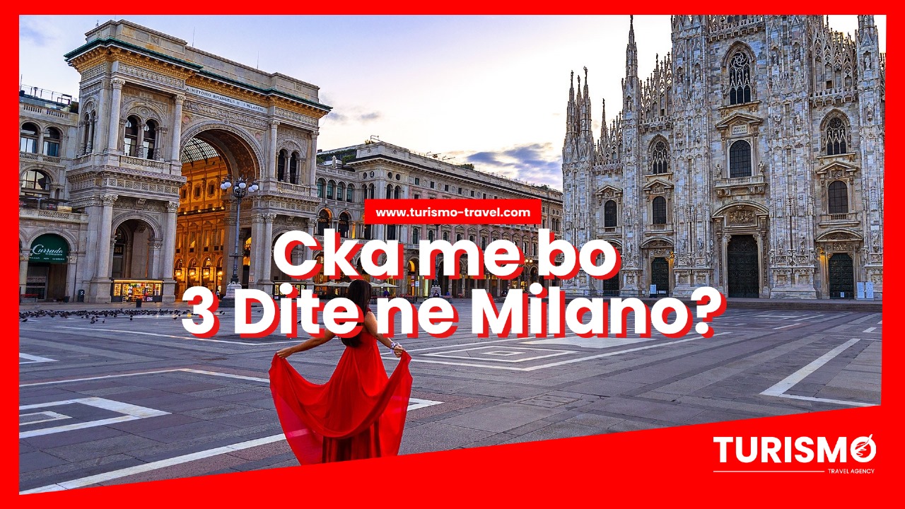 Cka me bo 3 ditë në Milano?