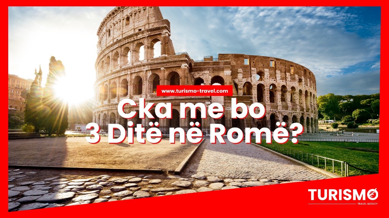 Cka me bo 3 ditë në Romë?
